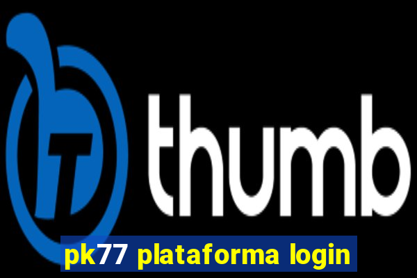 pk77 plataforma login